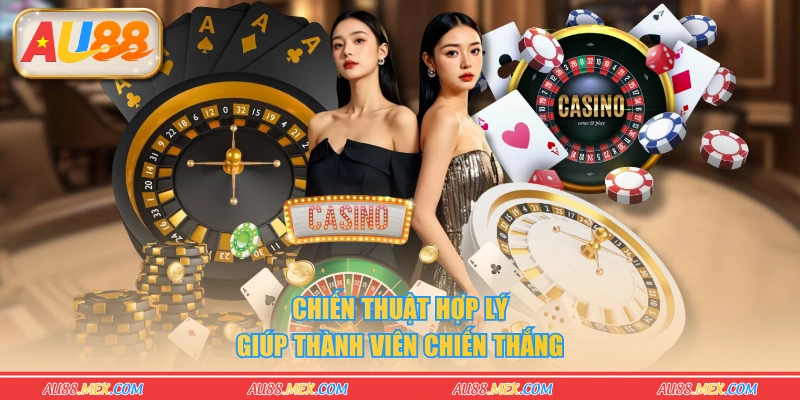 Chiến thuật hợp lý giúp thành viên chiến thắng