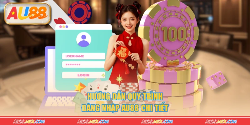 Hướng dẫn quy trình đăng nhập AU88 chi tiết