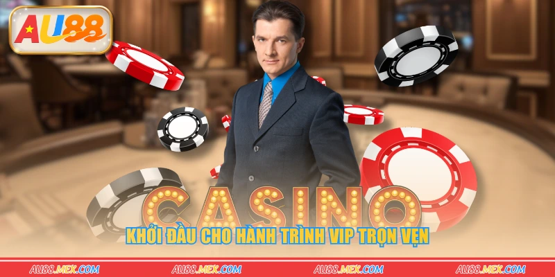 Khởi đầu cho hành trình VIP trọn vẹn