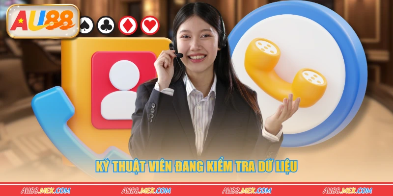 Kỹ thuật viên đang kiểm tra dữ liệu