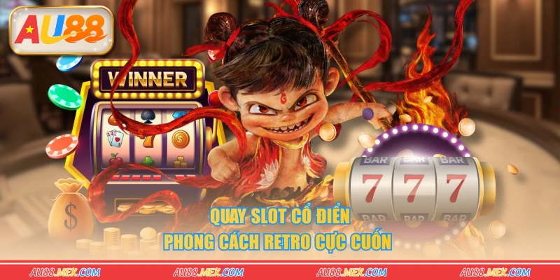 Quay slot cổ điển phong cách retro cực cuốn 