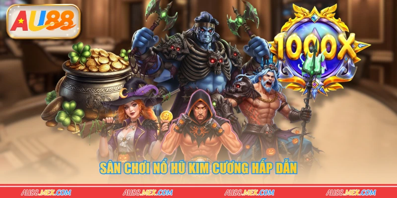 Sân chơi nổ hũ Kim Cương hấp dẫn