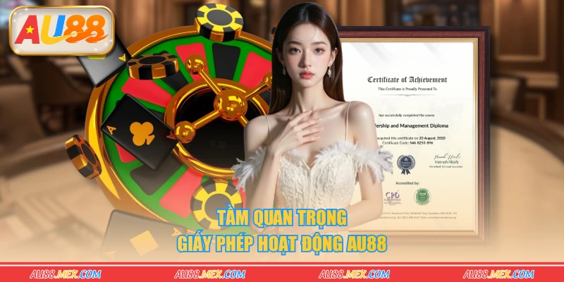 Tầm quan trọng giấy phép hoạt động AU88