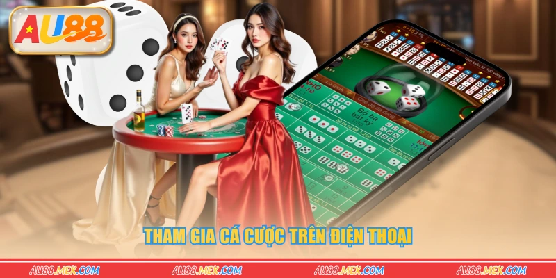 Tham gia cá cược trên điện thoại