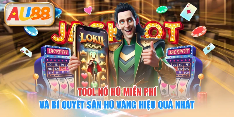 Tool Nổ Hũ Miễn Phí Và Bí Quyết Săn Hũ Vàng Hiệu Quả Nhất