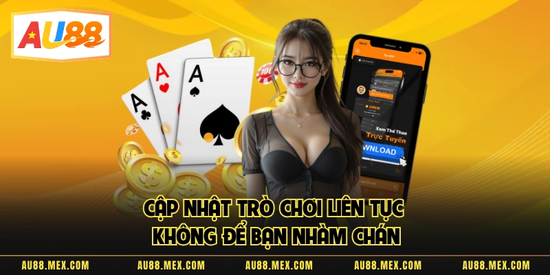 Cập nhật trò chơi liên tục không để bạn nhàm chán