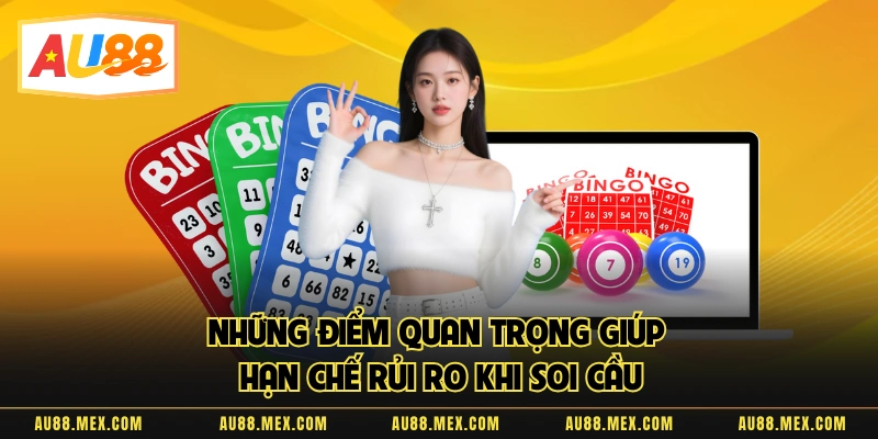 Những điểm quan trọng giúp hạn chế rủi ro khi soi cầu
