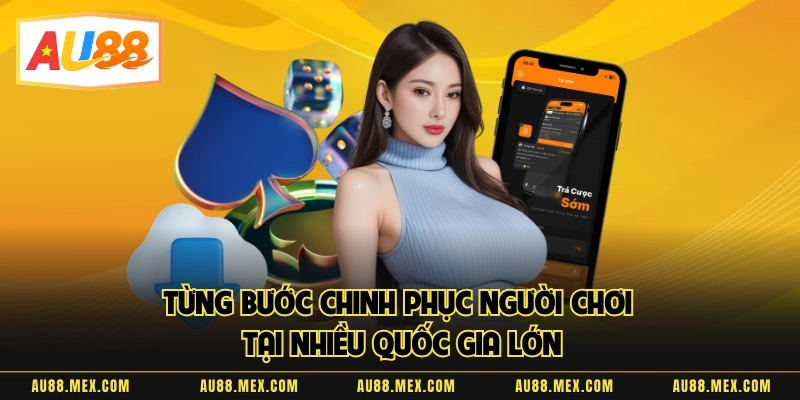 Từng bước chinh phục người chơi tại nhiều quốc gia lớn